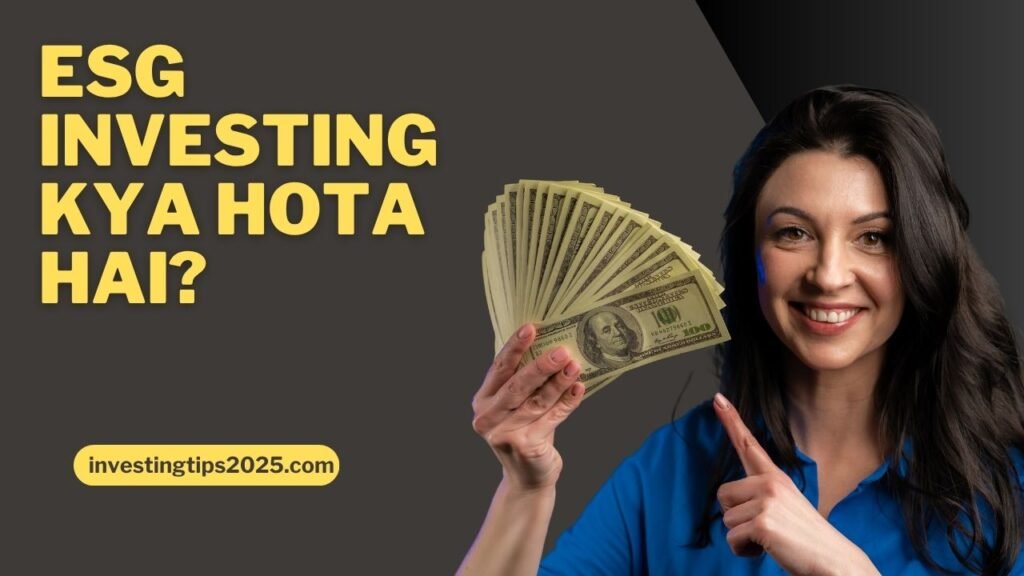 ESG Investing kya hota hai? Kya yeh future ka smart investment hai?