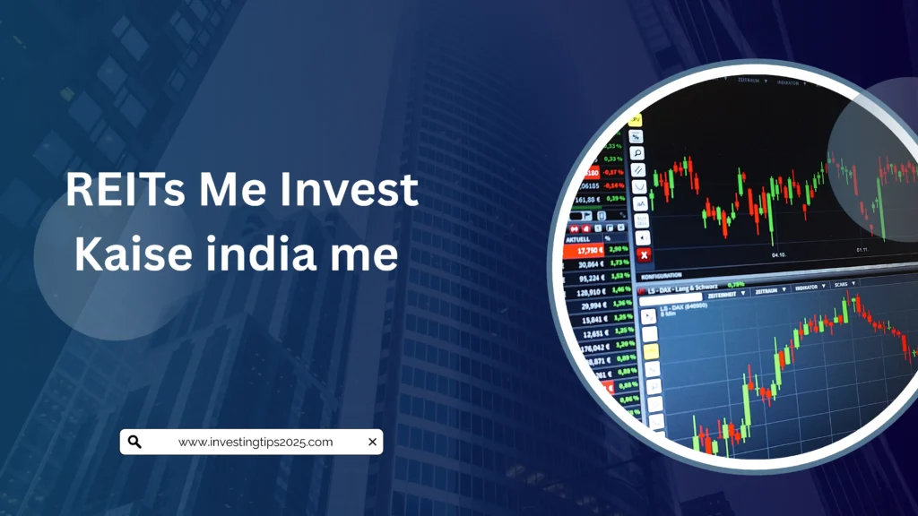 REITs Me Invest Kaise Karein India Me (2025 Guide)